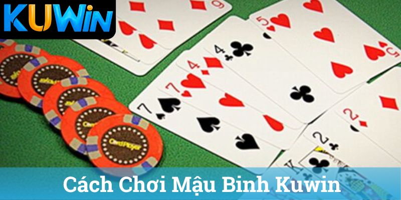Cach Choi Mau Binh Kuwin Cách Chơi Mậu Binh Kuwin