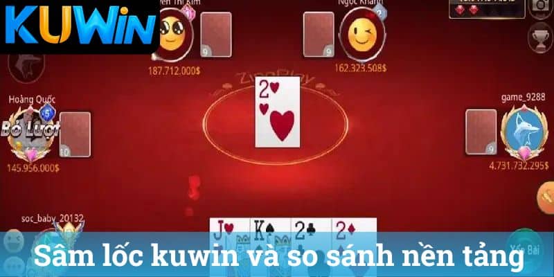 Sam loc kuwin va so sanh nen tang Sâm lốc kuwin và so sánh nền tảng